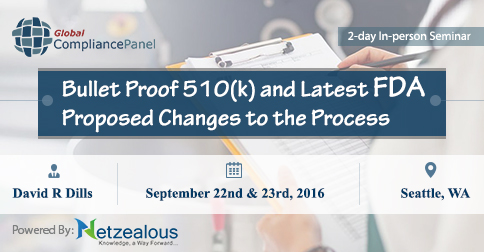 Latest FDA Proposed Changes to the Process and Bullet Proof 510(k) Seminar