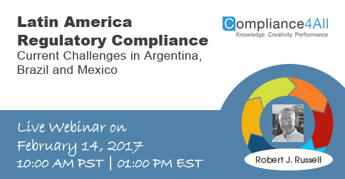 Latin America Regulatory Compliance: Current Challenges in Argentina, Brazil and Mexico