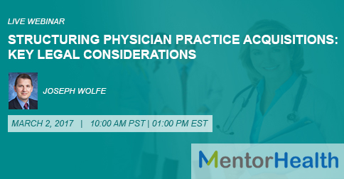 Structuring Physician Practice Acquisitions: Key Legal Considerations