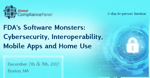 FDA's Software Monsters: Cybersecurity, Interoperability, Mobile Apps and Home Use 2017